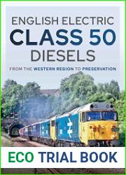 English Electric Class 50 Diesels From the Western Region to Preservation
