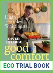 River Cottage Good Comfort Best-Loved Favourites Made Better for You