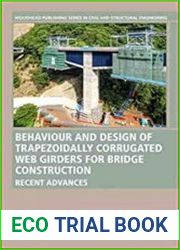Behavior and Design of Trapezoidally Corrugated Web Girders for Bridge Construction Recent Advances (Woodhead Publishing Series in Civil and Structural Engineering)