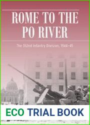 Rome to the Po River The 362nd Infantry Division, 1944-1945