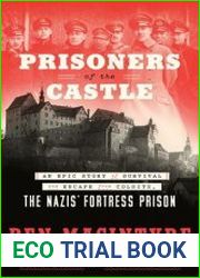 Prisoners of the Castle An Epic Story of Survival and Escape from Colditz, the Nazis| Fortress Prison