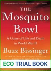 The Mosquito Bowl A Game of Life and Death in World War II