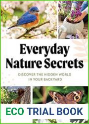Birds & Blooms Everyday Nature Secrets Discover the Hidden World in Your Backyard