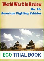 American Fighting Vehicles (World War 2 in Review №26)