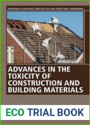 Advances in the Toxicity of Construction and Building Materials (Woodhead Publishing Series in Civil and Structural Engineering)
