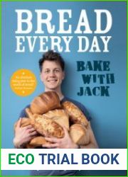Bread Every Day All the best breads and simple, step-by-step recipes to use up every crumb - BOOKS - COOKING