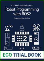 A Concise Introduction to Robot Programming with ROS2 - BOOKS - PROGRAMMING
