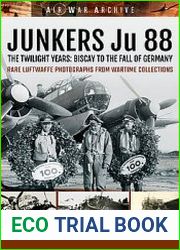 Junkers Ju 88 The Twilight Years Biscay to the Fall of Germany (Air War Archive)