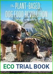 The Plant-Based Dog Food Revolution With 50 Recipes