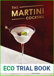 The Martini Cocktail A Meditation on the World|s Greatest Drink, with Recipes