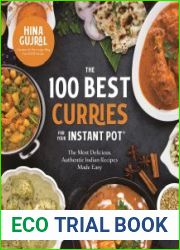 The 100 Best Curries for Your Instant Pot The Most Delicious, Authentic Indian Recipes