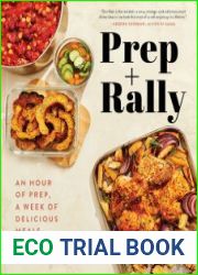 Prep And Rally An Hour of Prep, A Week of Delicious Meals