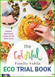 The Colorful Family Table Seasonal Plant-Based Recipes for the Whole Family