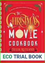 The Christmas Movie Cookbook Recipes from Your Favorite Holiday Films - BOOKS - COOKING