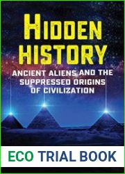 Hidden History Ancient Aliens and the Suppressed Origins of Civilization