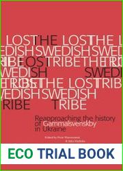 The Lost Swedish Tribe. Reapproaching the history of Gammalsvenskby in Ukraine