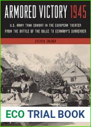 Armored Victory 1945 U.S. Army Tank Combat in the European Theater from the Battle of the Bulge to Germany’s Surrender