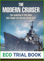 The Modern Cruiser The Evolution of the Ships that Fought the Second World War
