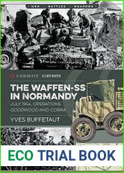 The Waffen-SS in Normandy July 1944, Operations Goodwood and Cobra (Casemate Illustrated)