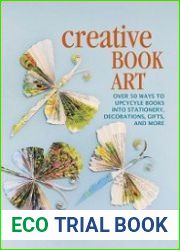 Creative Book Art Over 50 ways to upcycle books into stationery, decorations, gifts and more