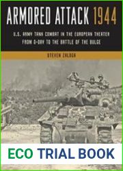 Armored Attack 1944 U.S. Army Tank Combat in the European Theater from D-day to the Battle of the Bulge