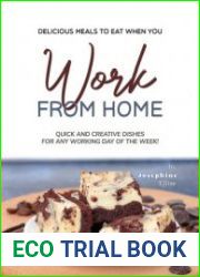 Delicious Meals to Eat When You Work from Home Quick and Creative Dishes for Any Working Day of the Week!