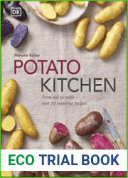 Potato Kitchen From Soil to Table – Over 70 Inspiring Recipes