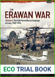 The Erawan War Volume 2 The CIA Paramilitary Campaign in Laos, 1969-1974 (Asia@War Series №28)