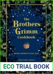 The Brothers Grimm Cookbook Recipes Inspired by Fairy Tales (Literary Cookbooks)