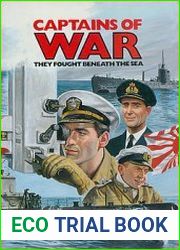 Captains of War They Fought Beneath the Sea