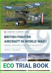 British Fighter Aircraft in WWI Design, Construction and Innovation (Casemate Illustrated Special)