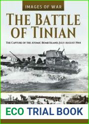 The Battle of Tinian The Capture of the Atomic Bomb Island, July-August 1944 (Images of War)