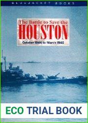The Battle to Save the Houston October 1944 to March 1945