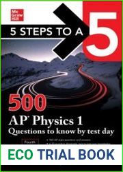 5 Steps to a 5 500 AP Physics 1 Questions to Know by Test Day (4th Edition)