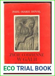 Zycie codzienne w Galii w okresie pokoju rzymskiego (I - III wiek n.e.)