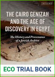 The Cairo Genizah and the Age of Discovery in Egypt The History and Provenance of a Jewish Archive