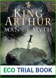 King Arthur Man or Myth