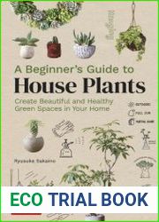 A Beginner|s Guide to House Plants Creating Beautiful and Healthy Green Spaces in Your Home