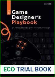 The Game Designer|s Playbook An Introduction to Game Interaction Design
