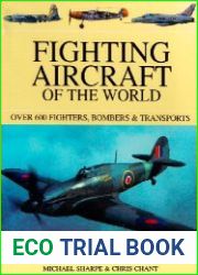 Fighting Aircraft of the World Over 600 Fighters, Bombers & Transporters