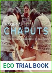 Making a Chaputs The Teachings and Responsibilities of a Canoe Maker