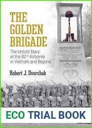 The Golden Brigade The Untold Story of the 82nd Airborne in Vietnam and Beyond