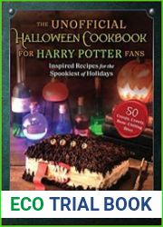 The Unofficial Halloween Cookbook for Harry Potter Fans Inspired Recipes for the Spookiest of Holidays