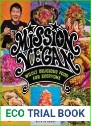 Mission Vegan Wildly Delicious Food for Everyone