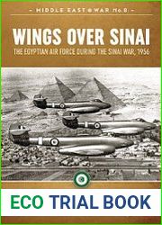 Wings over Sinai The Egyptian Air Force during the Sinai War, 1956 (Middle East@War Series №8)