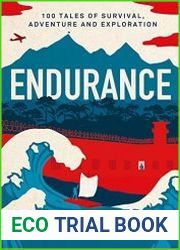Endurance 100 Tales of Survival, Adventure and Exploration