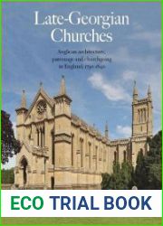 Late-Georgian Churches Anglican architecture, patronage and churchgoing in England 1790-1840