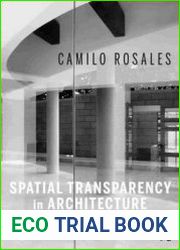 Spatial Transparency in Architecture Light, Layering, and Porosity
