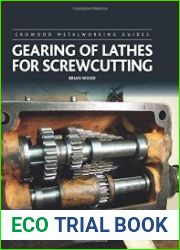 Gearing of Lathes for Screwcutting (Crowood Metalworking Guides)