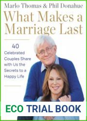 What Makes a Marriage Last 40 Celebrated Couples Share with Us the Secrets to a Happy Life